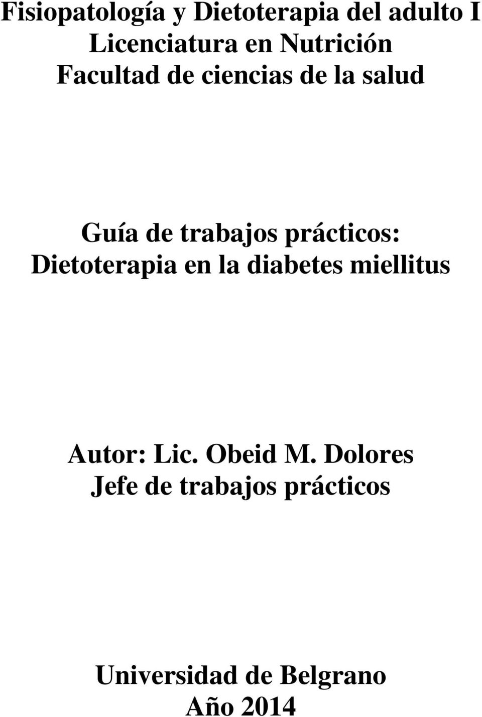 práctics: Dietterapia en la diabetes miellitus Autr: Lic.