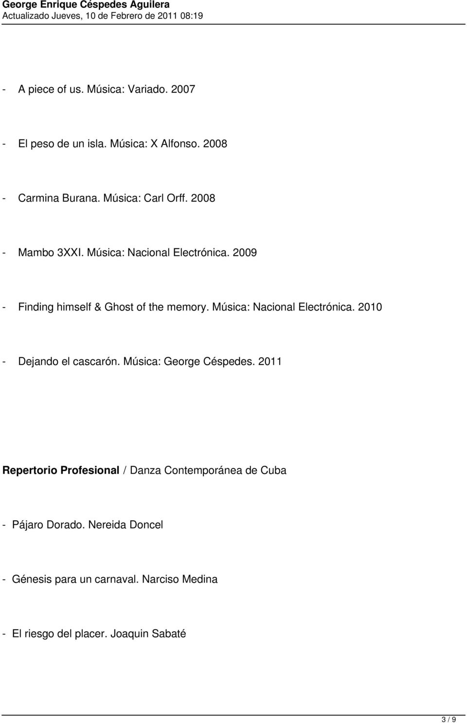 Música: Nacional Electrónica. 2010 - Dejando el cascarón. Música: George Céspedes.
