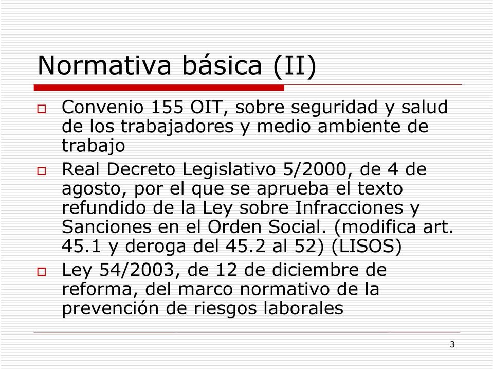 Ley sobre Infracciones y Sanciones en el Orden Social. (modifica art. 45.1 y deroga del 45.