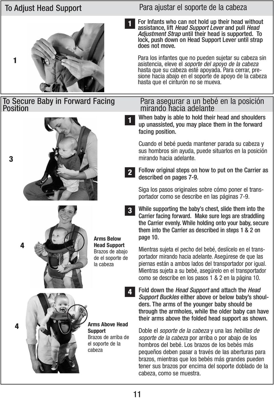 Para los infantes que no pueden sujetar su cabeza sin asistencia, eleve el soporte del apoyo de la cabeza hasta que su cabeza esté apoyada.