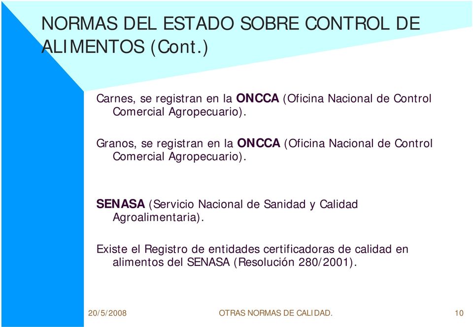 Granos, se registran en la ONCCA (Oficina Nacional de Control Comercial Agropecuario).