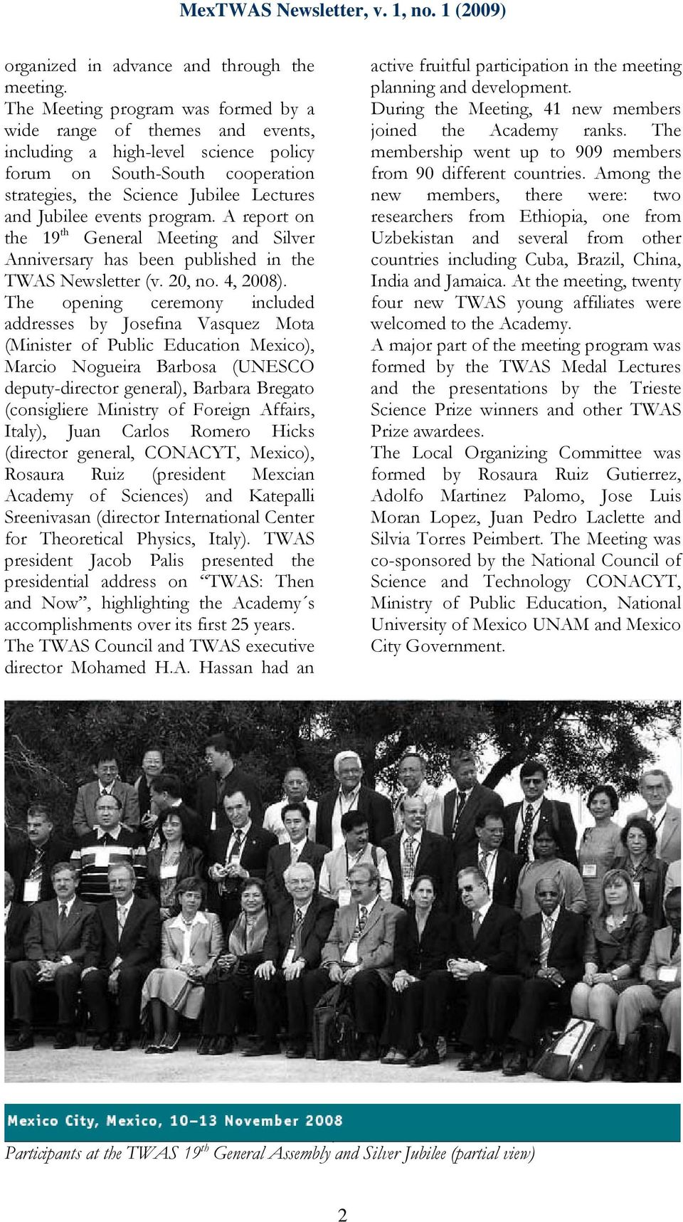 program. A report on the 19 th General Meeting and Silver Anniversary has been published in the TWAS Newsletter (v. 20, no. 4, 2008).