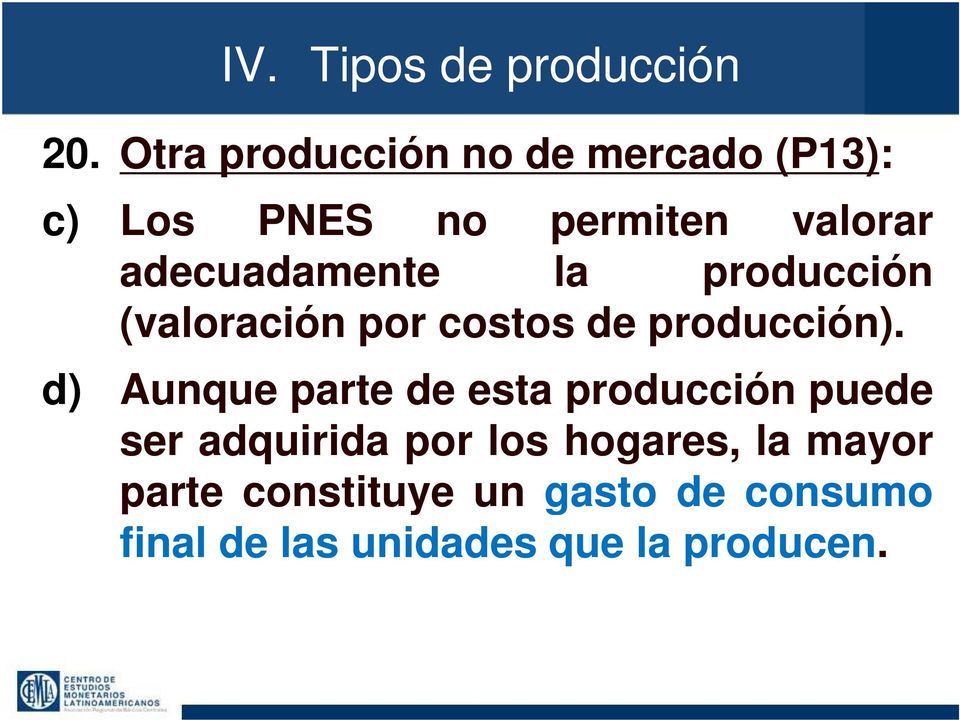 adecuadamente la producción (valoración por costos deproducción).