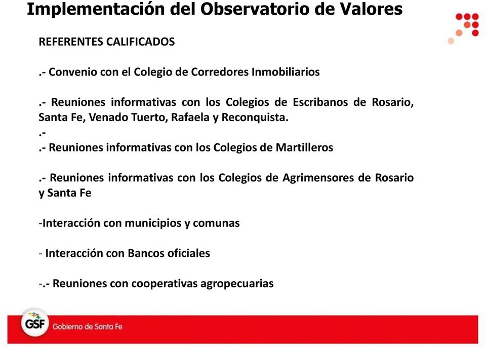 - Reuniones informativas con los Colegios de Agrimensores de Rosario y Santa Fe -Interacción con municipios y comunas -