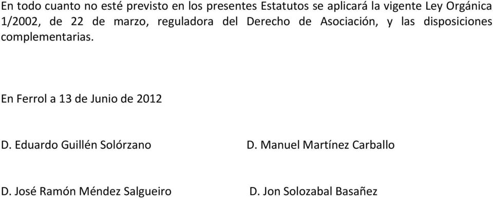 disposiciones complementarias. En Ferrol a 13 de Junio de 2012 D.