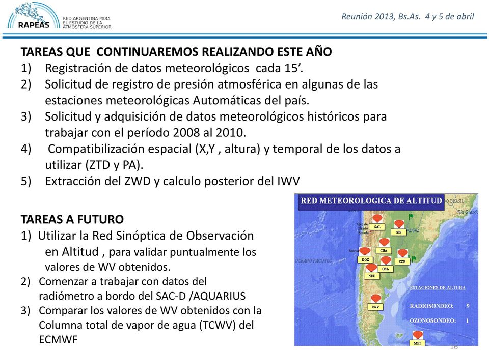 3) Solicitud y adquisición de datos meteorológicos históricos para trabajar con el período 2008 al 2010.