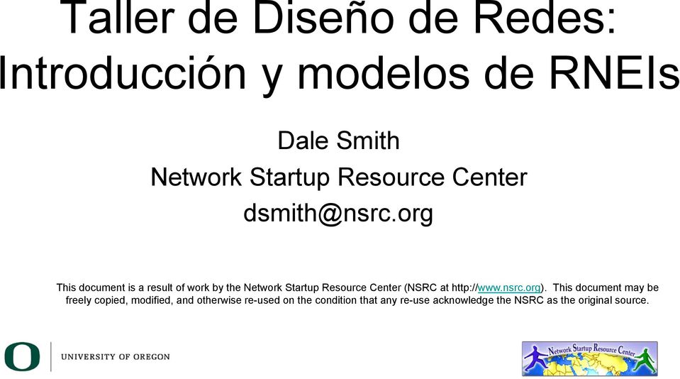 org This document is a result of work by the Network Startup Resource Center (NSRC at