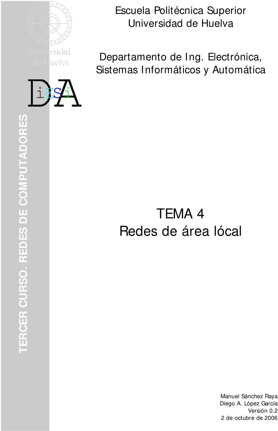 REDES DE COMPUTADORES TEMA 4 Redes de área lócal 1.