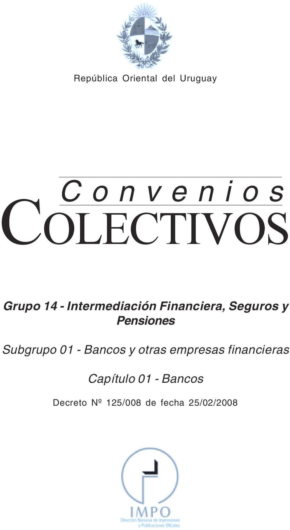Financiera, Seguros y Pensiones Subgrupo 01 - Bancos y otras empresas
