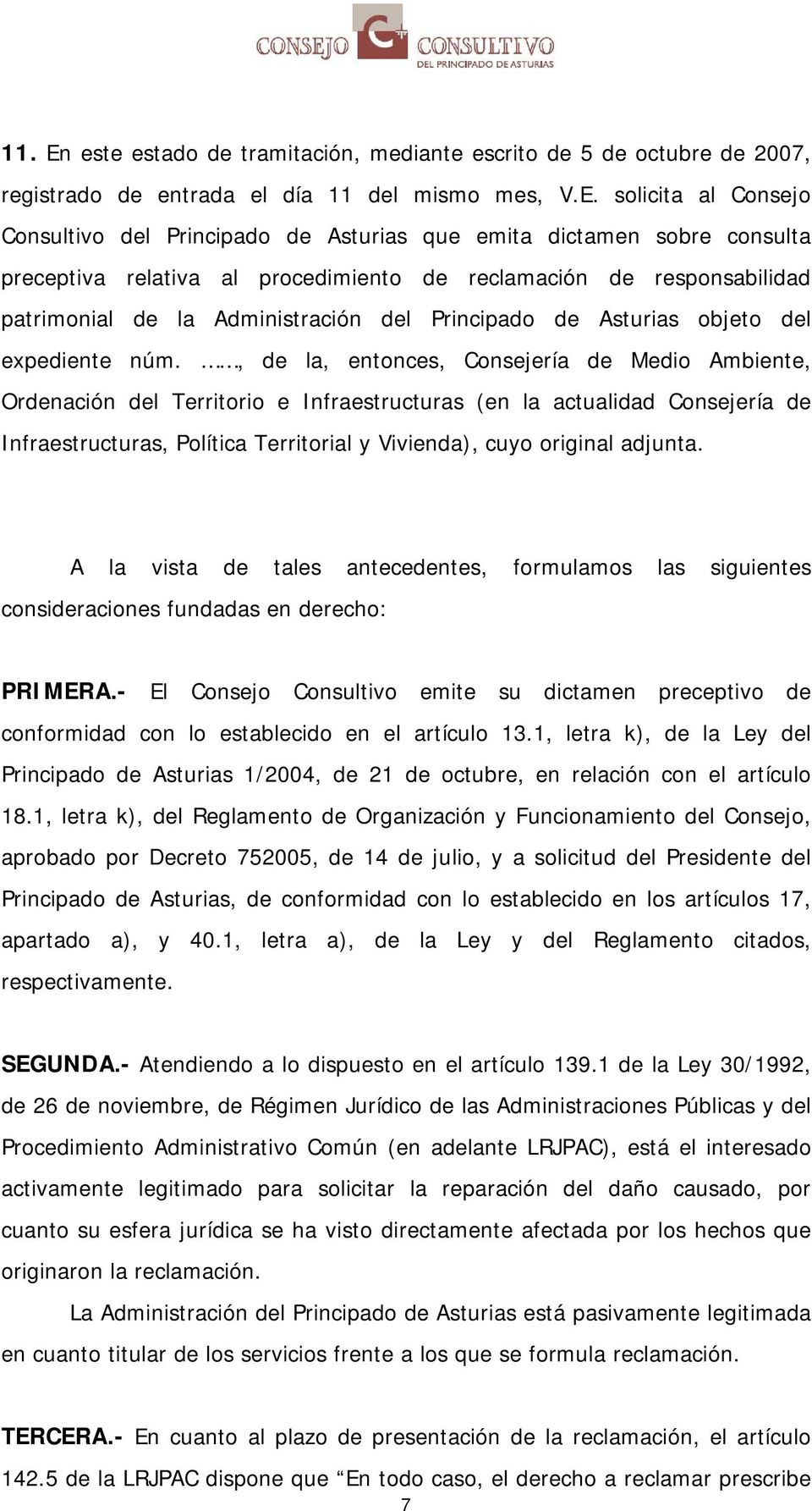 solicita al Consejo Consultivo del Principado de Asturias que emita dictamen sobre consulta preceptiva relativa al procedimiento de reclamación de responsabilidad patrimonial de la Administración del