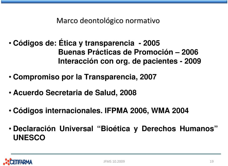 de pacientes - 2009 Compromiso por la Transparencia, 2007 Acuerdo Secretaria de