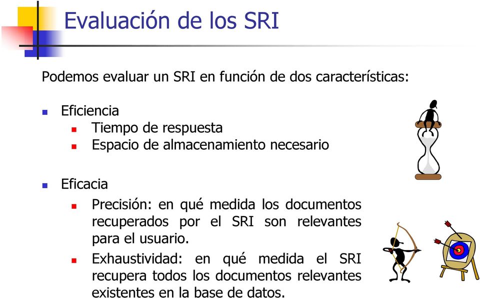 qué medida los documentos recuperados por el SRI son relevantes para el usuario.