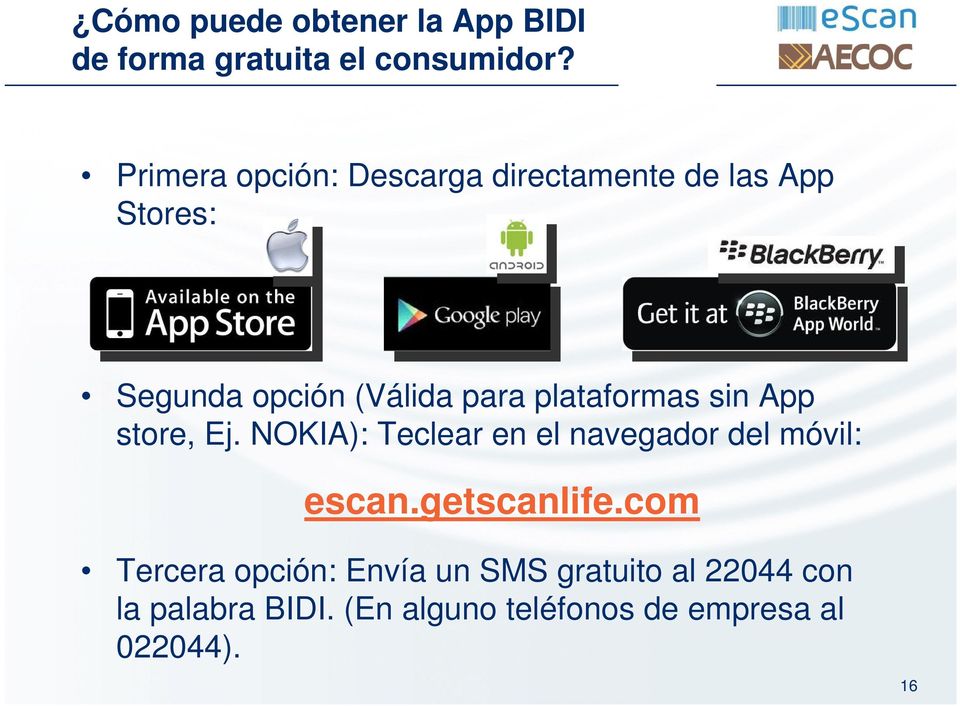 plataformas sin App store, Ej. NOKIA): Teclear en el navegador l móvil: escan.