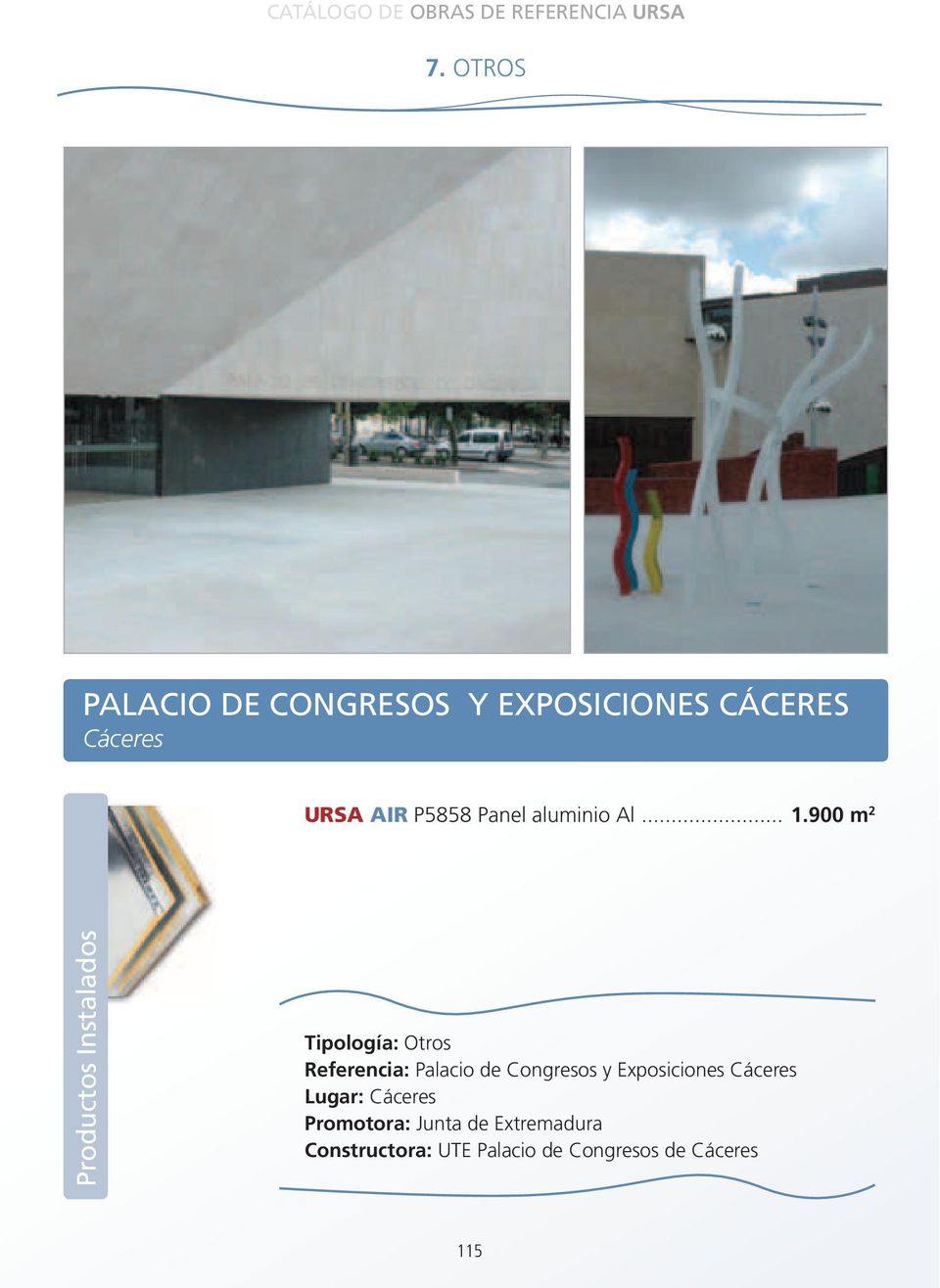 900 m 2 Referencia: Palacio de Congresos y Exposiciones Cáceres