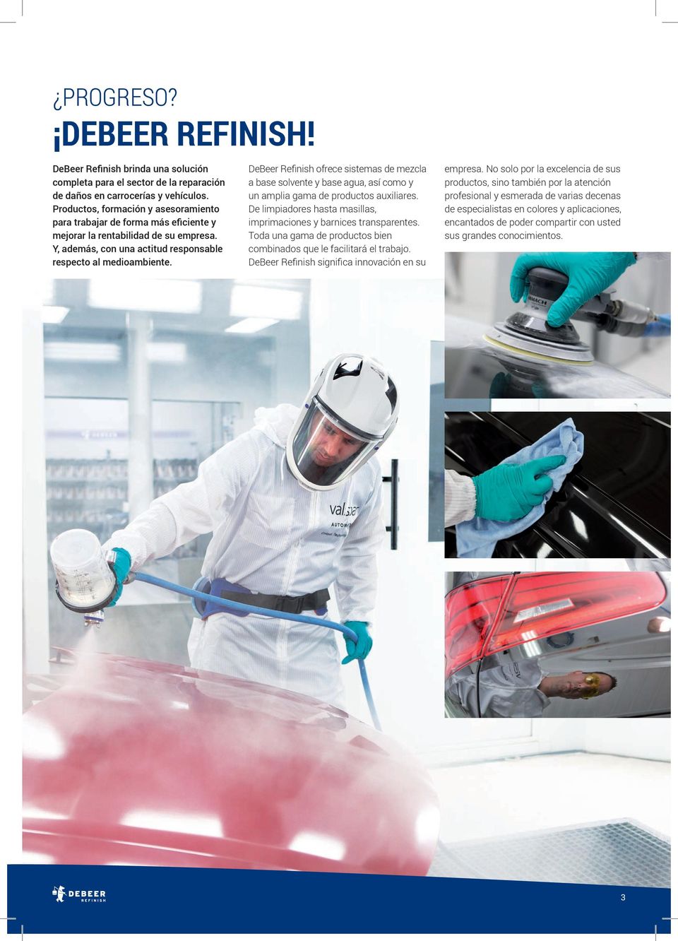 DeBeer Refinish ofrece sistemas de mezcla a base solvente y base agua, así como y un amplia gama de productos auxiliares. De limpiadores hasta masillas, imprimaciones y barnices transparentes.