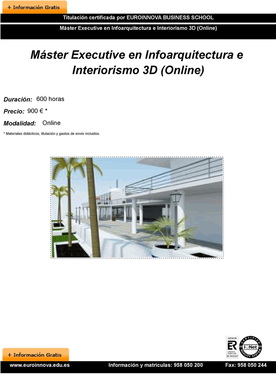 Infoarquitectura e Interiorismo 3D (Online) Duración: 600 horas Precio: