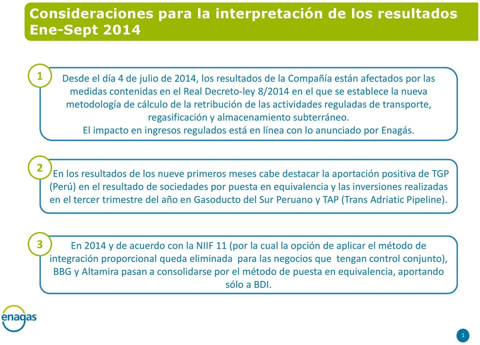 El impacto en ingresos regulados está en línea con lo anunciado por Enagás.