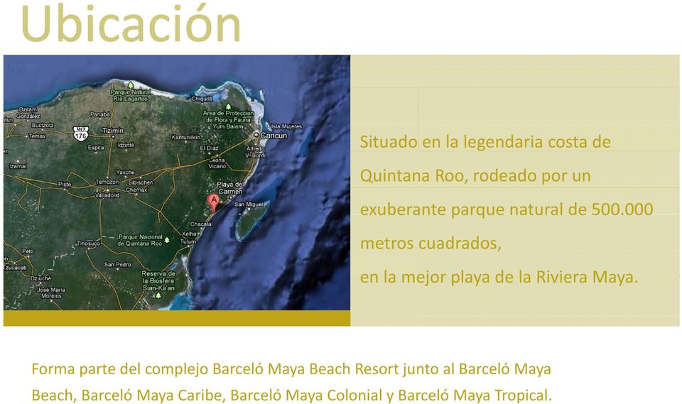 000 metros cuadrados, en la mejor playa de la Riviera Maya.