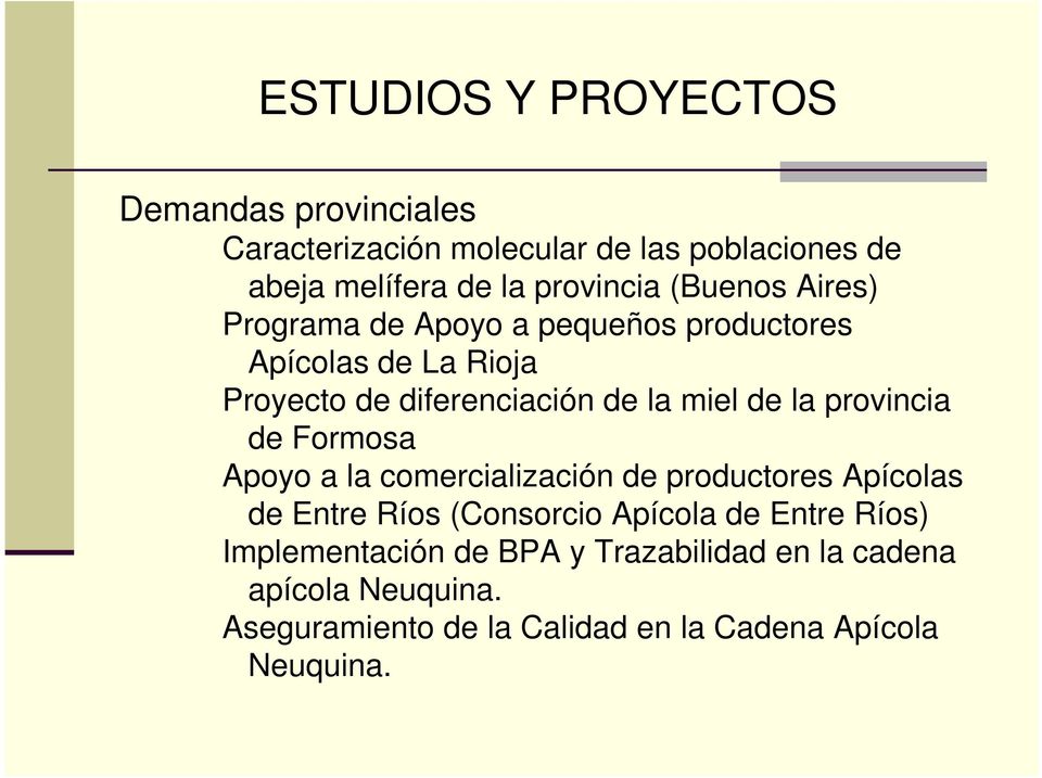 provincia de Formosa Apoyo a la comercialización de productores Apícolas de Entre Ríos (Consorcio Apícola de Entre Ríos)