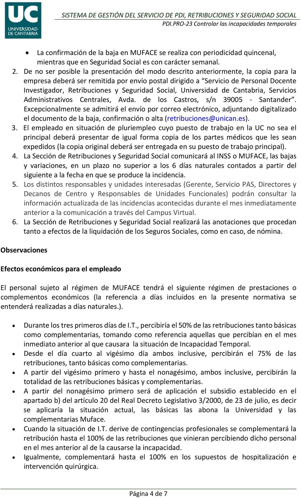 Seguridad Social, Universidad de Cantabria, Servicios Administrativos Centrales, Avda. de los Castros, s/n 39005 Santander.