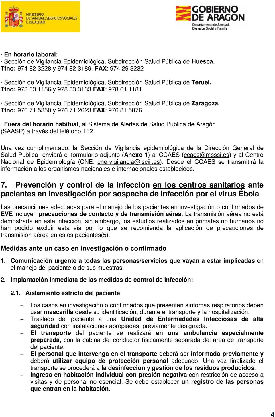 Tfno: 978 83 1156 y 978 83 3133 FAX: 978 64 1181 Sección de Vigilancia Epidemiológica, Subdirección Salud Pública de Zaragoza.