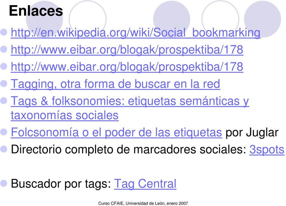 org/blogak/prospektiba/178 Tagging, otra forma de buscar en la red Tags & folksonomies:
