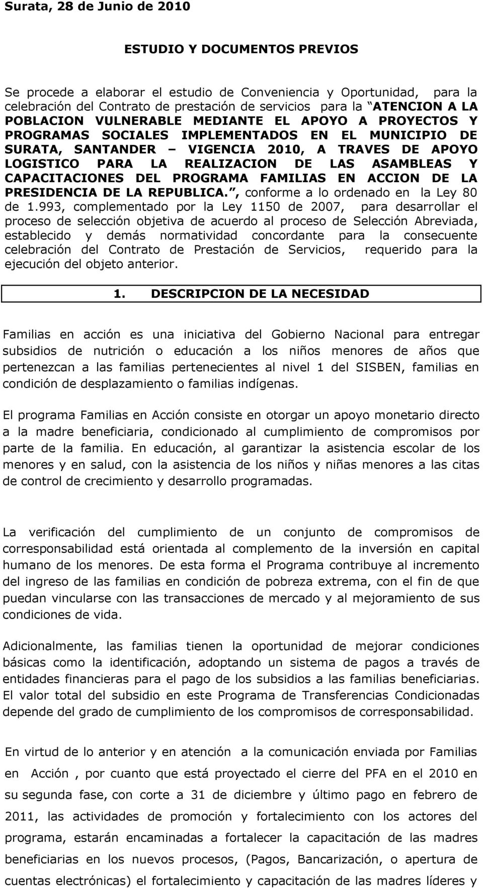 ASAMBLEAS Y PRESIDENCIA DE LA REPUBLICA., conforme a lo ordenado en la Ley 80 de 1.