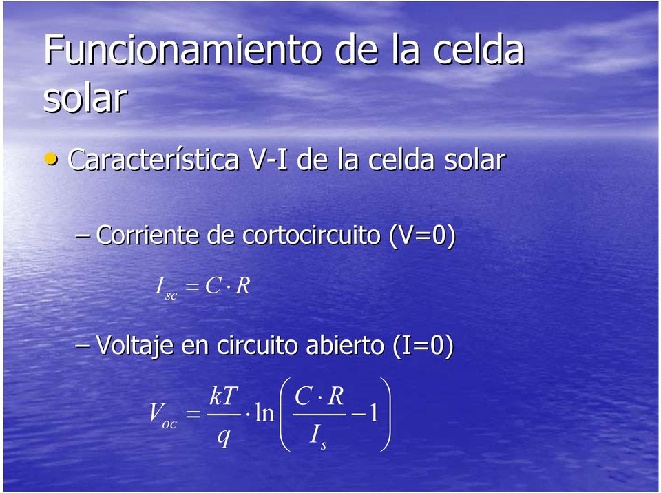 Corriente de cortocircuito (V=0( V=0) Isc = C