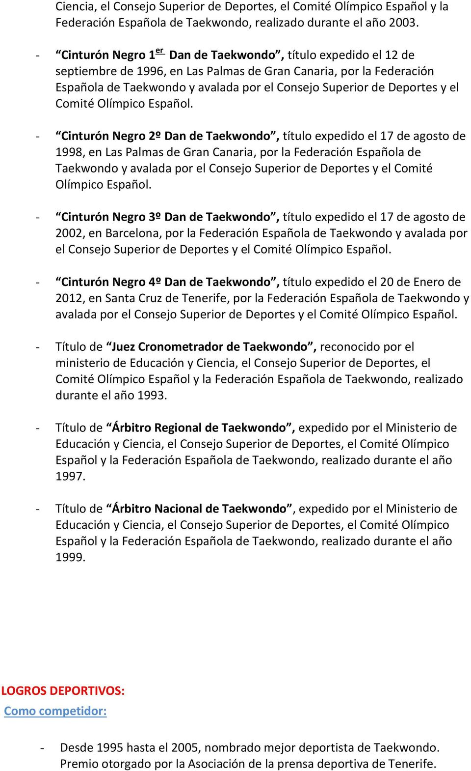 Deportes y el Comité Olímpico Español.