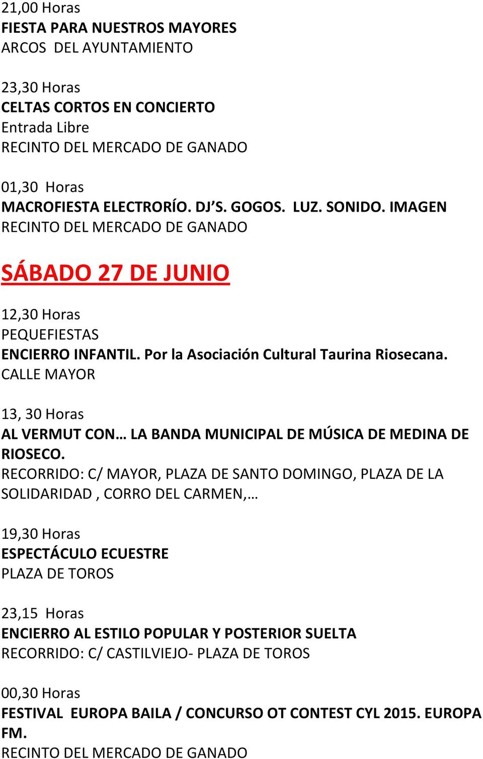 CALLE MAYOR 13, 30 Horas AL VERMUT CON LA BANDA MUNICIPAL DE MÚSICA DE MEDINA DE RIOSECO.