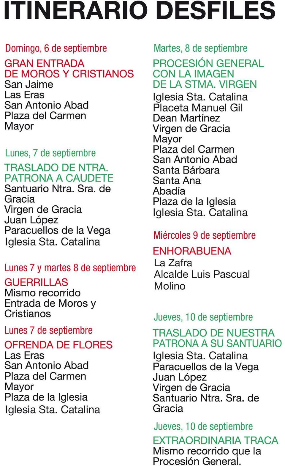 Catalina Lunes 7 y martes 8 de septiembre Miércoles 9 de septiembre La Zafra Alcalde Luis