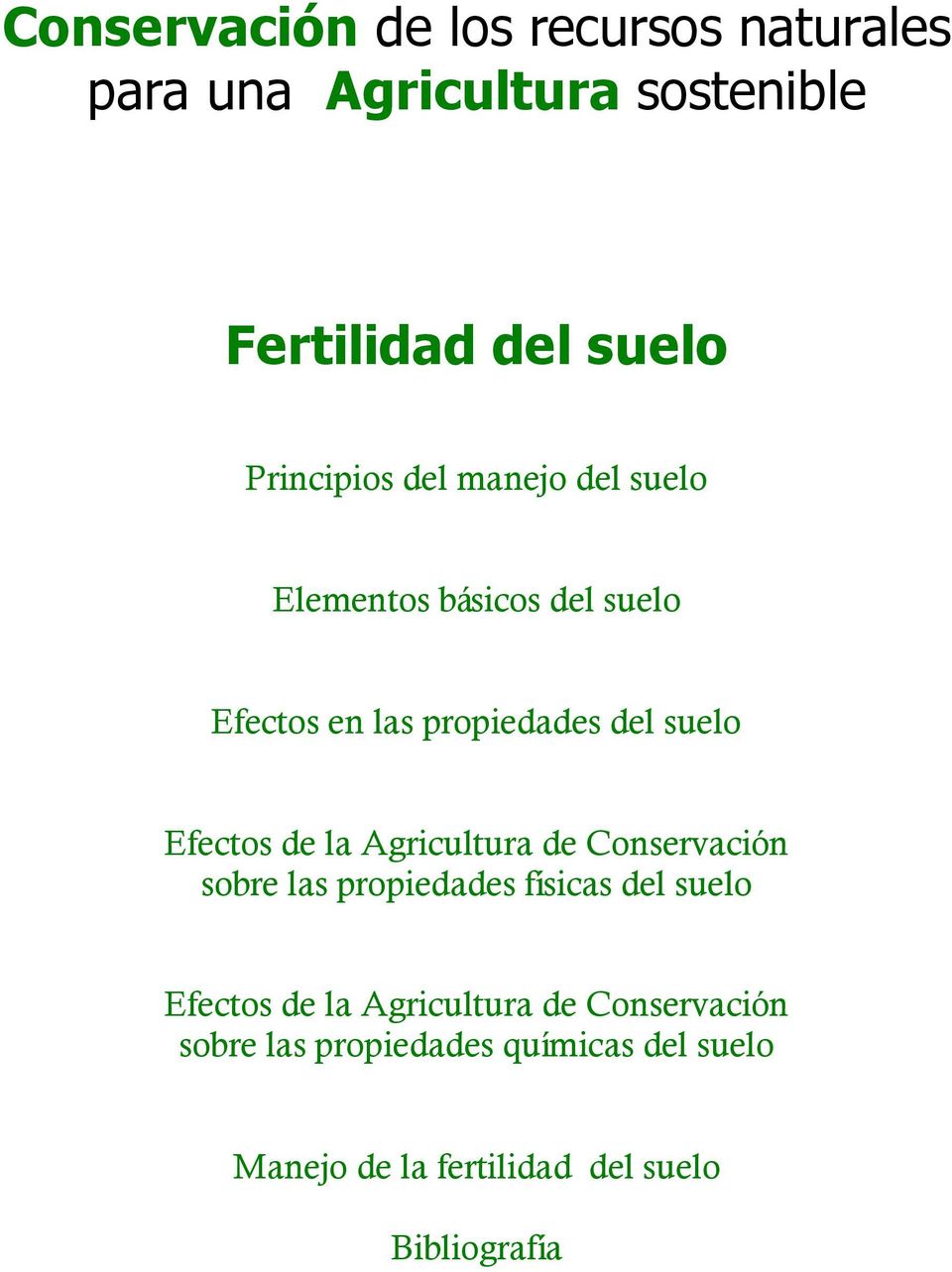 Efectos de la Agricultura de Conservación sobre las propiedades físicas del suelo Efectos de la