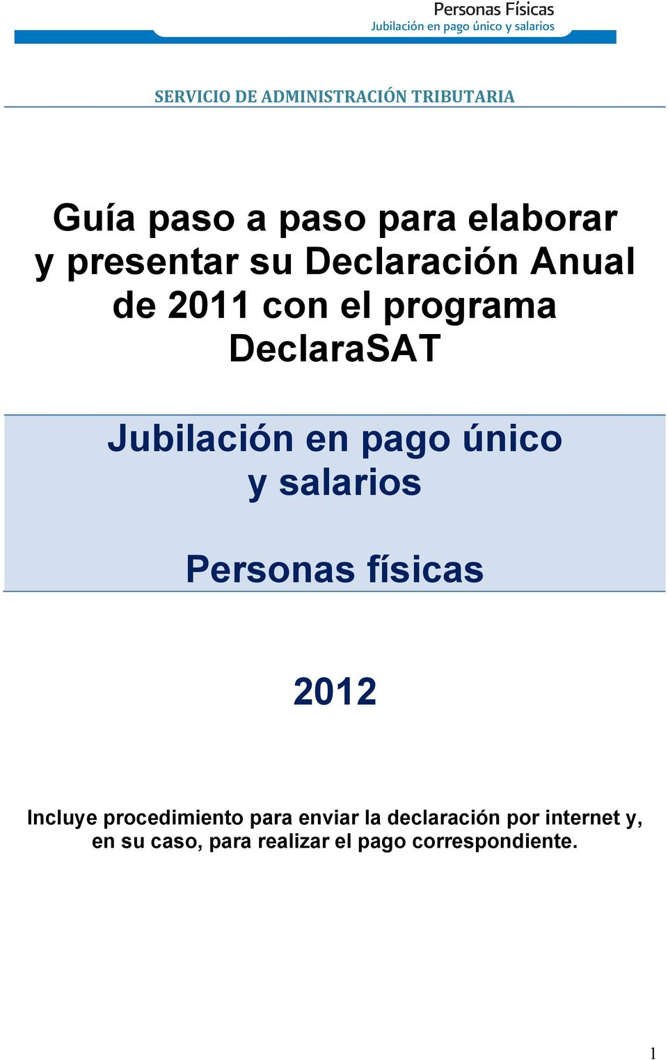 DeclaraSAT Jubilación en pago único y salarios Personas físicas 2012 Incluye procedimiento