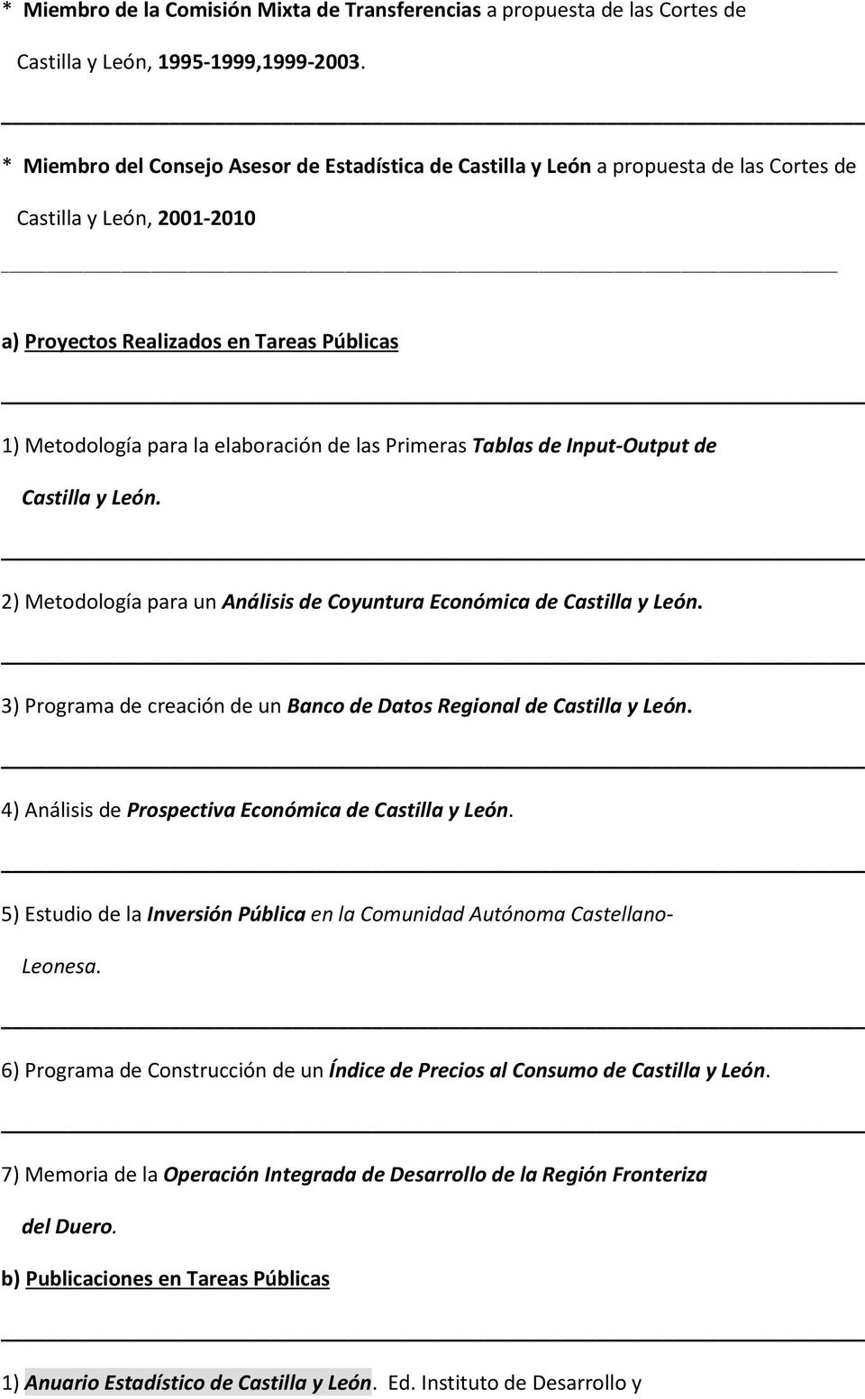 las Primeras Tablas de Input-Output de Castilla y León. 2) Metodología para un Análisis de Coyuntura Económica de Castilla y León.