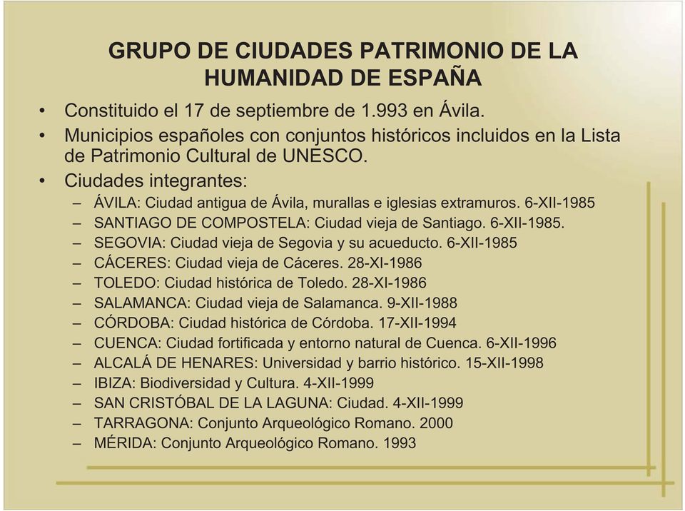6-XII-1985 SANTIAGO DE COMPOSTELA: Ciudad vieja de Santiago. 6-XII-1985. SEGOVIA: Ciudad vieja de Segovia y su acueducto. 6-XII-1985 CÁCERES: Ciudad vieja de Cáceres.