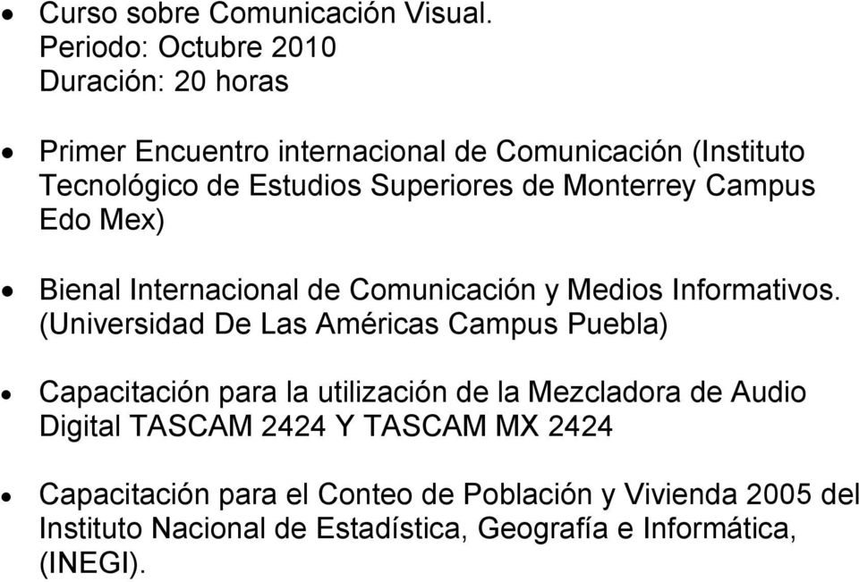 Superiores de Monterrey Campus Edo Mex) Bienal Internacional de Comunicación y Medios Informativos.