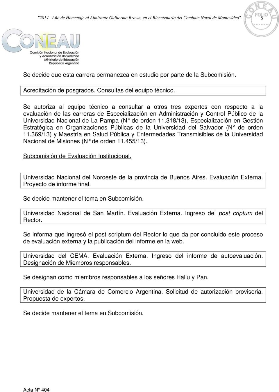 orden 11.318/13), Especialización en Gestión Estratégica en Organizaciones Públicas de la del Salvador (N de orden 11.