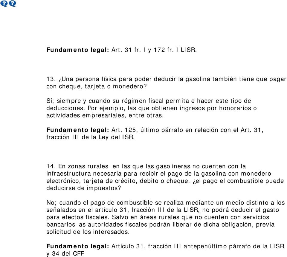 125, último párrafo en relación con el Art. 31, fracción III de la Ley del ISR. 14.