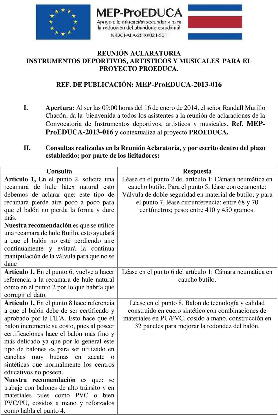 deportivos, artísticos y musicales. Ref. MEP- ProEDUCA-2013-016 y contextualiza al proyecto PROEDUCA. II.