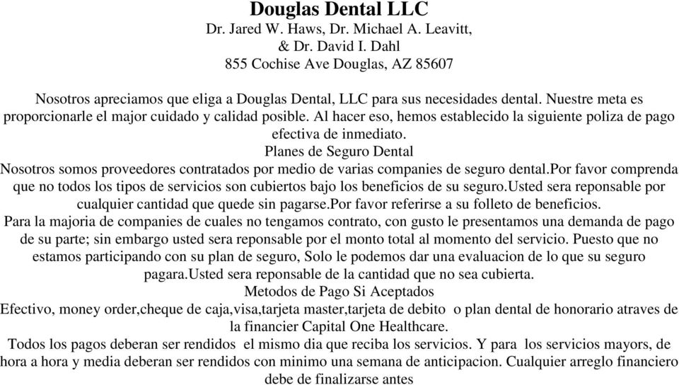 Planes de Seguro Dental Nosotros somos proveedores contratados por medio de varias companies de seguro dental.