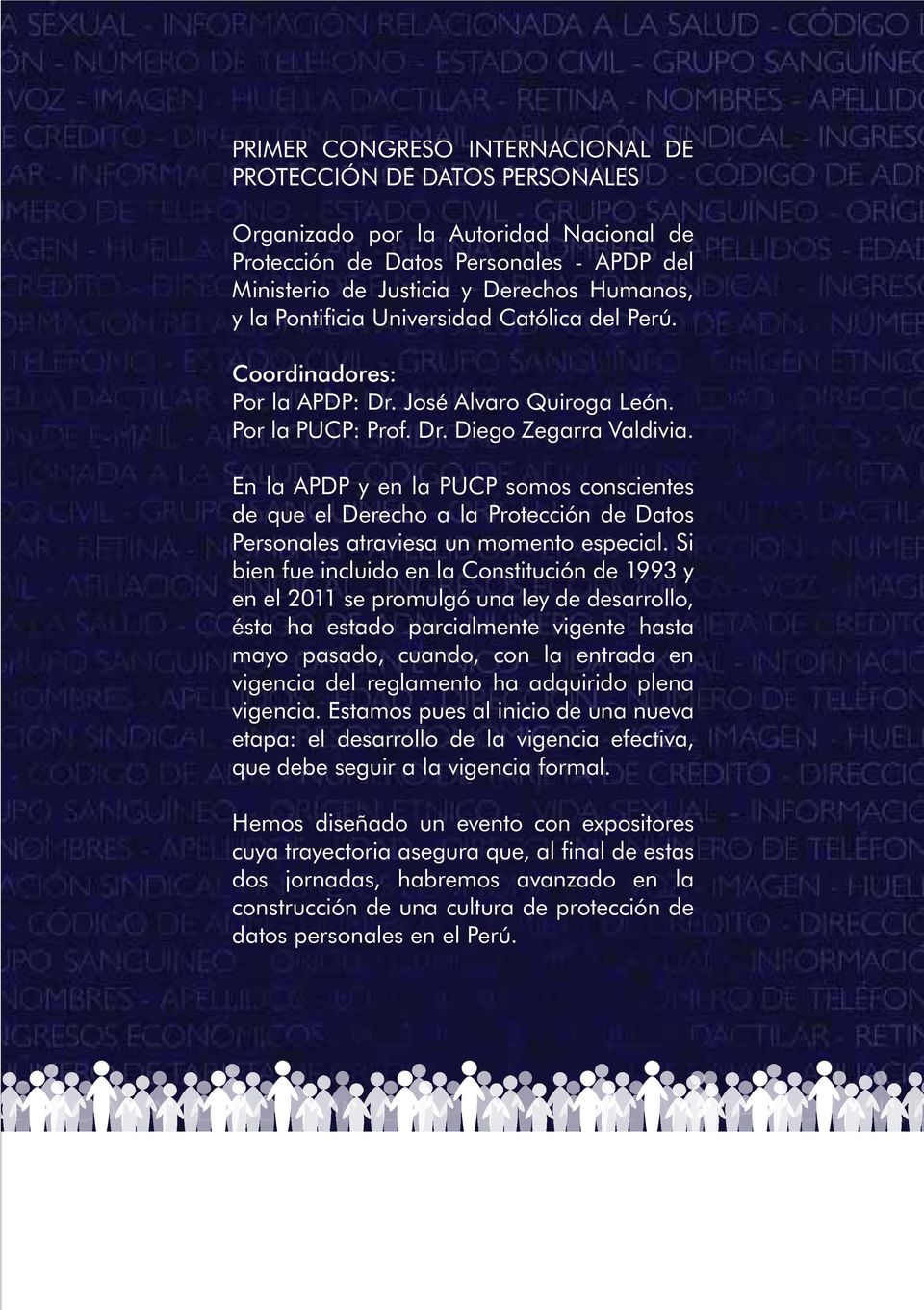 En la APDP y en la PUCP somos conscientes de que el Derecho a la Protección de Datos Personales atraviesa un momento especial.