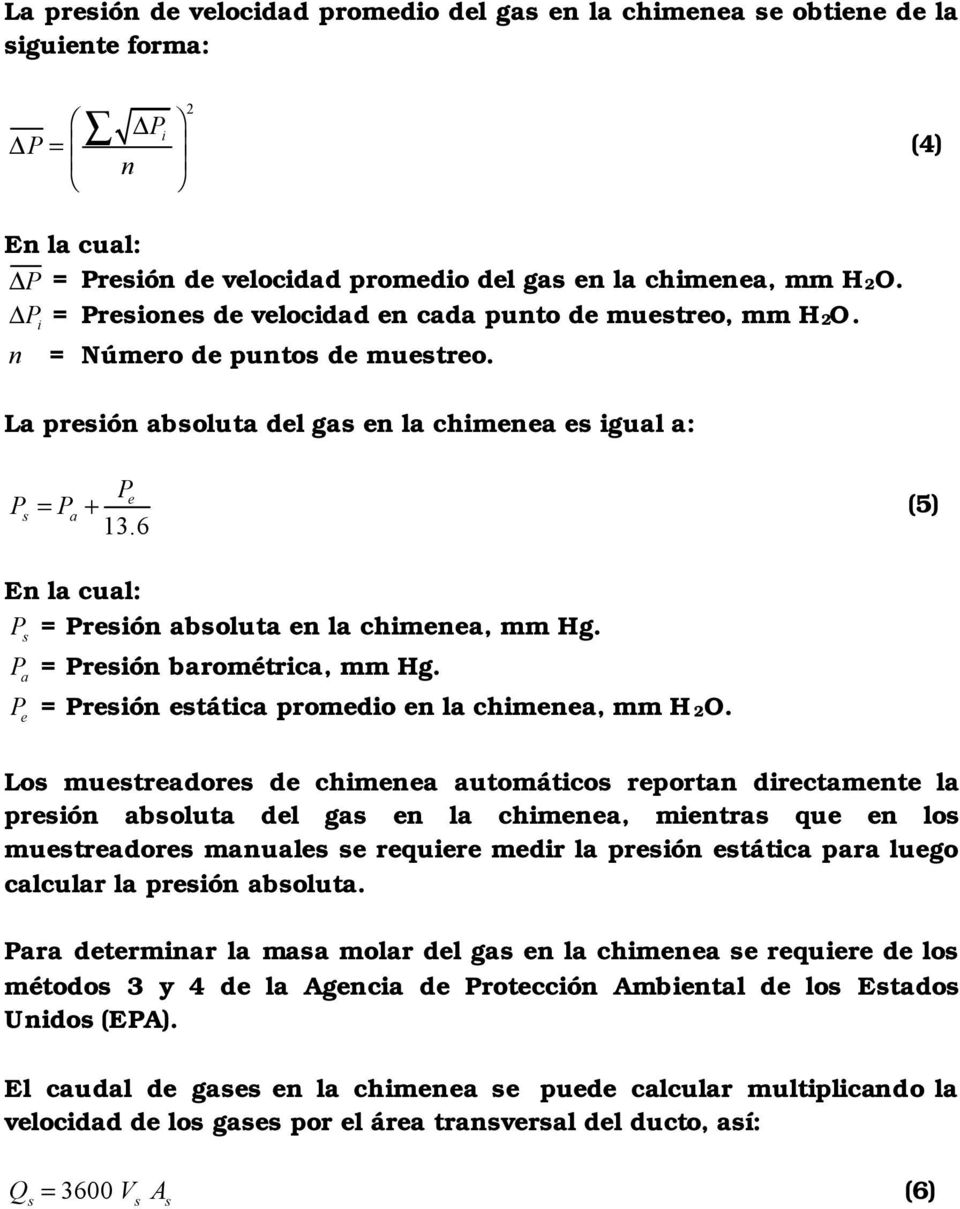 P = Preión baroétrica, Hg. a P = Preión etática proedio en la chienea, H 2O.