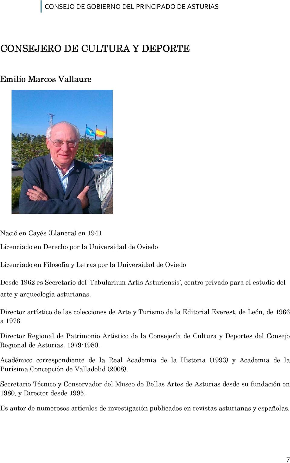 Director artístico de las colecciones de Arte y Turismo de la Editorial Everest, de León, de 1966 a 1976.