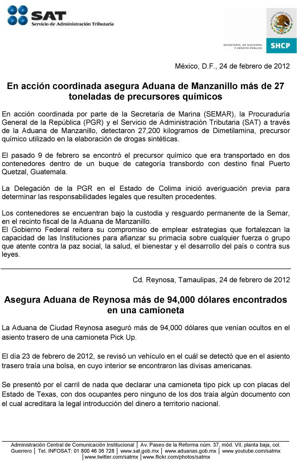 Procuraduría General de la República (PGR) y el Servicio de Administración Tributaria (SAT) a través de la Aduana de Manzanillo, detectaron 27,200 kilogramos de Dimetilamina, precursor químico