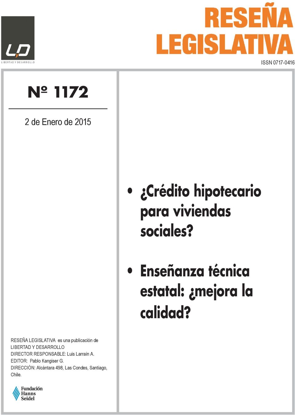 RESEÑA LEGISLATIVA es una publicación de LIBERTAD Y DESARROLLO DIRECTOR