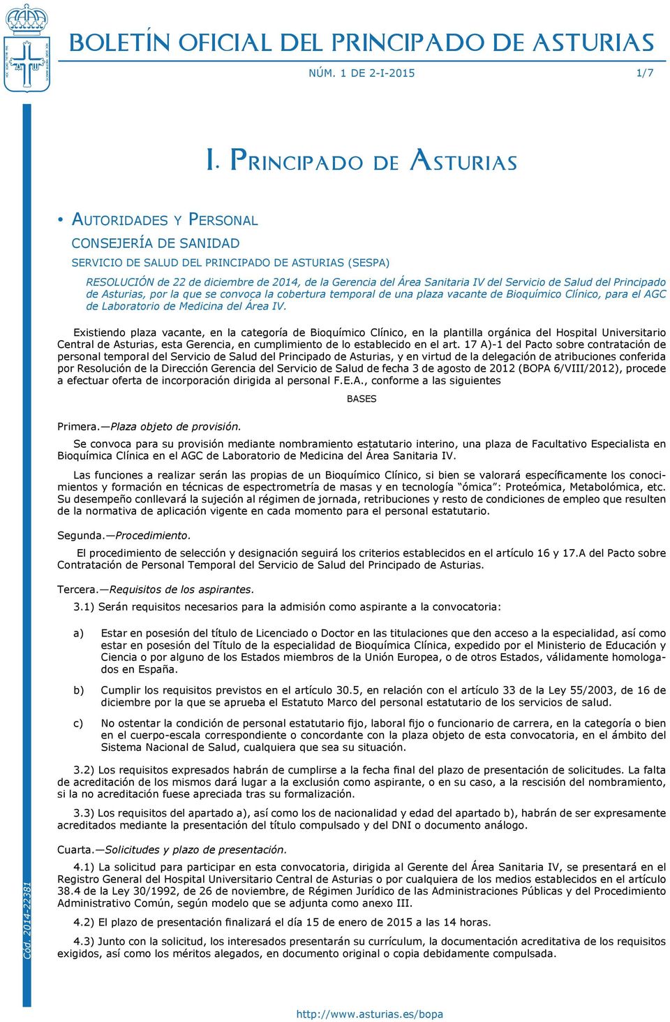 Sanitaria IV del Servicio de Salud del Principado de Asturias, por la que se convoca la cobertura temporal de una plaza vacante de Bioquímico Clínico, para el AGC de Laboratorio de Medicina del Área