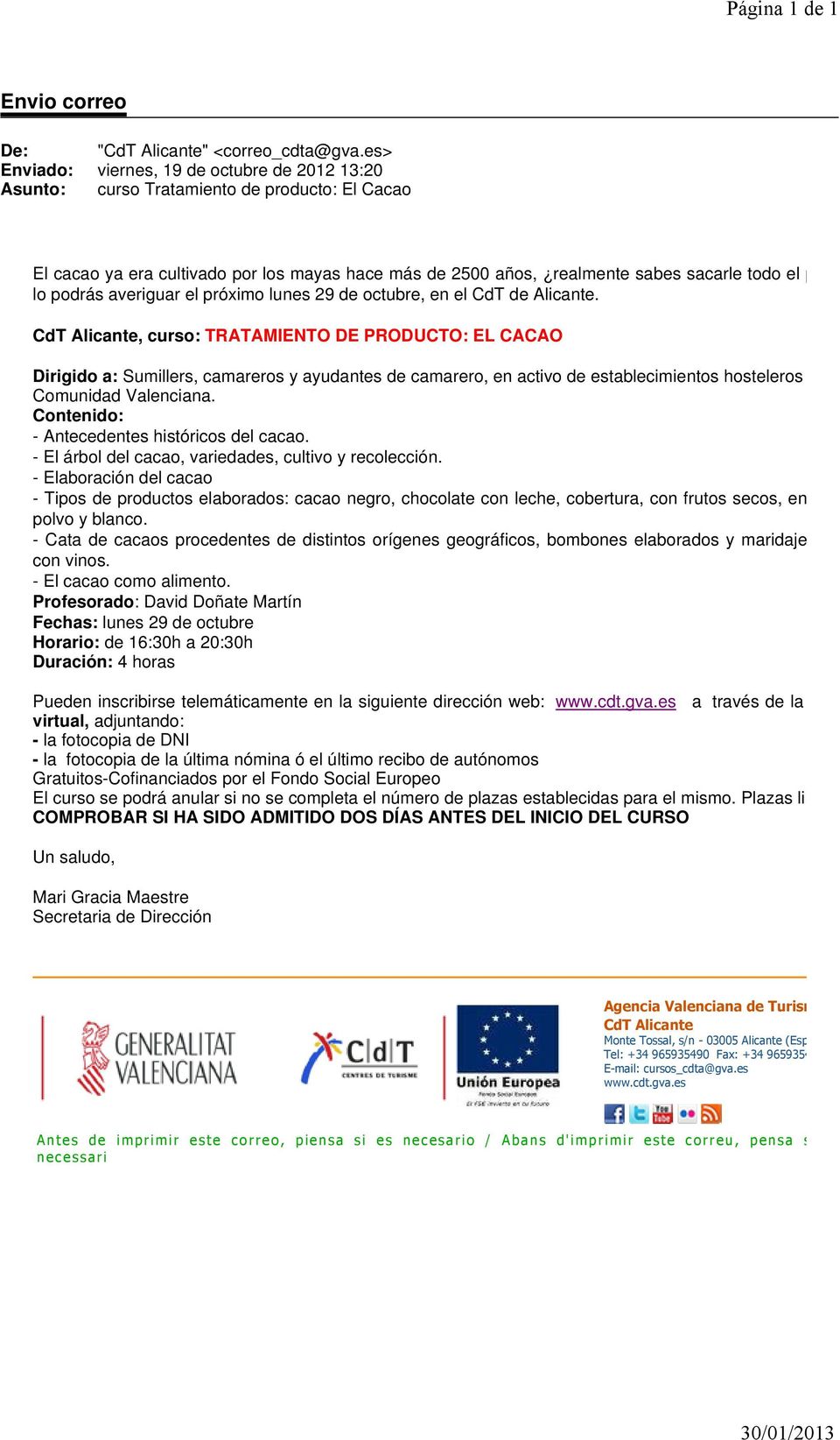 CdT Alicante, curso: TRATAMIENTO DE PRODUCTO: EL CACAO Dirigido a: Sumillers, camareros y ayudantes de camarero, en activo de establecimientos hosteleros de Comunidad Valenciana.