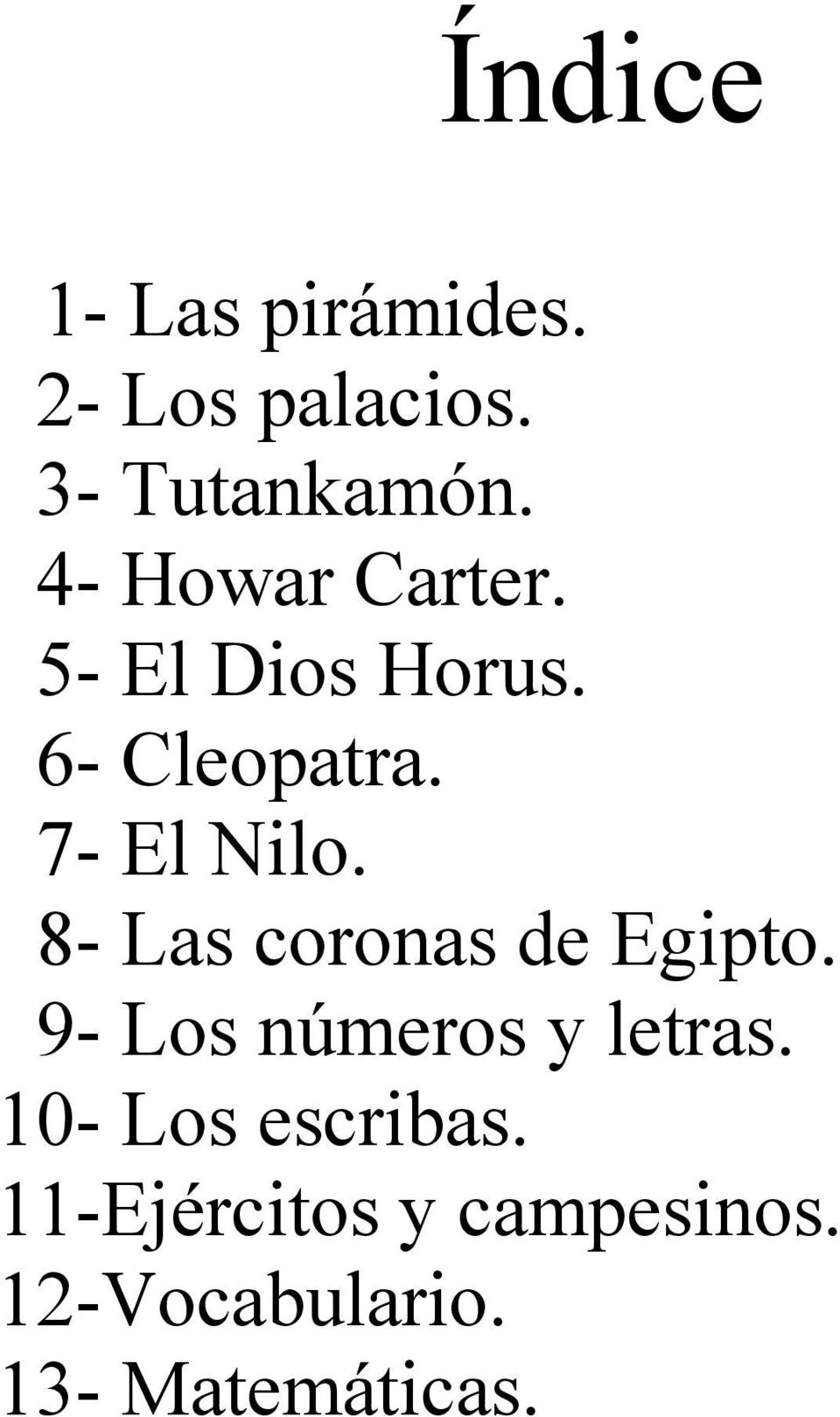 8- Las coronas de Egipto. 9- Los números y letras.