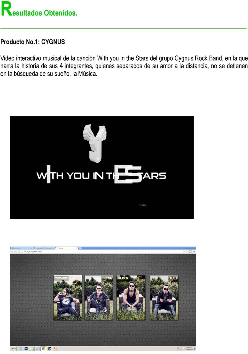 Stars del grupo Cygnus Rock Band, en la que narra la historia de sus 4