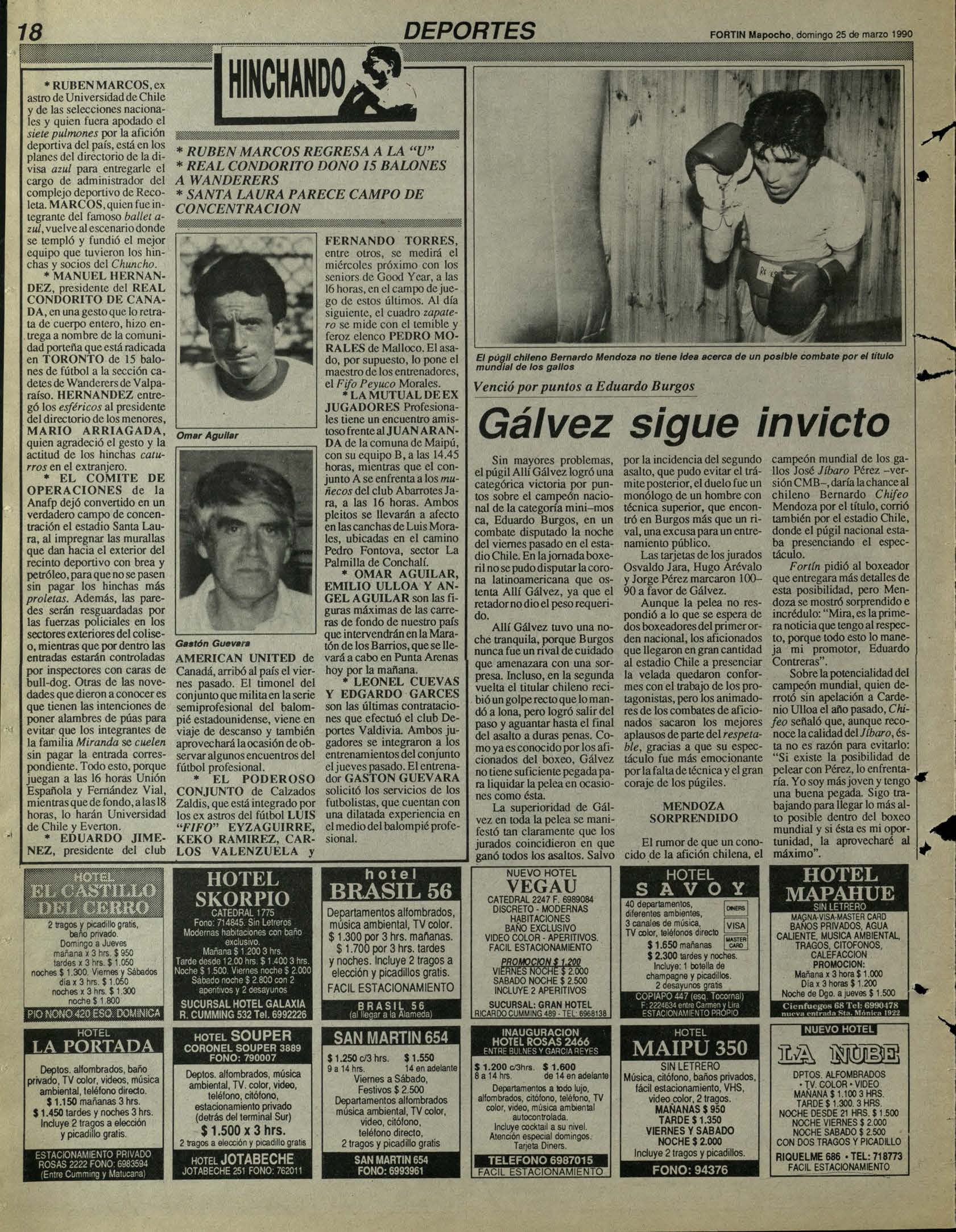 DEPORTES FORTIN Mapocho, domingo 25 de marzo 1990......... * RUBEN MARCOS, ex astro de Universidad (le Chile y (de las selecciones nacionales y quien fuera apodado el.